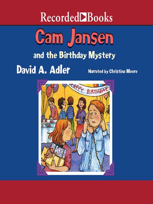 Title details for Cam Jansen and the Birthday Mystery by David A. Adler - Available